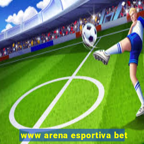 www arena esportiva bet